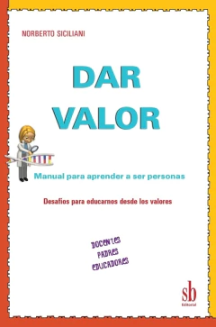 Dar valor, manual para aprender a ser personas