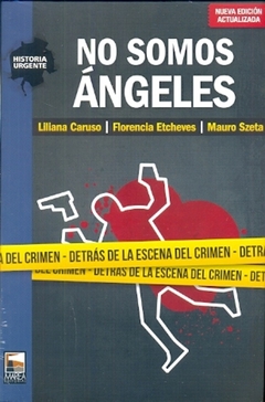 No somos ángeles : Detrás de la escena del crimen