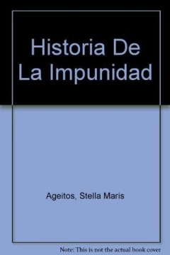 Historia De La Impunidad (Spanish Edition)