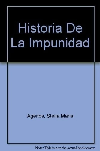 Historia De La Impunidad (Spanish Edition)