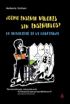 ¿Como enseñar valores sin enseñarlos?