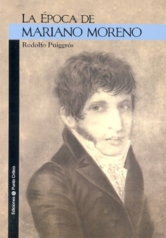 La epoca de Mariano Moreno