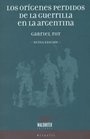 Los orígenes perdidos de la guerrilla en la Argentina
