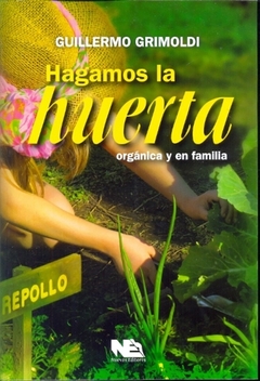 Hagamos la huerta : orgánica y en familia