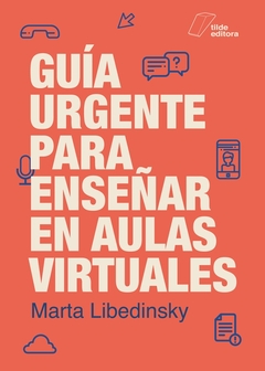 Guía urgente para enseñar en aulas virtuales