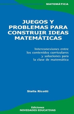 Juegos y Problemas Para Construir Ideas Matematicas