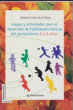 Juegos y actividades para el desarrollo de habilidades básicas del pensamiento 0 a 6 años