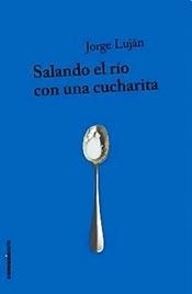Salando el río con una cucharita
