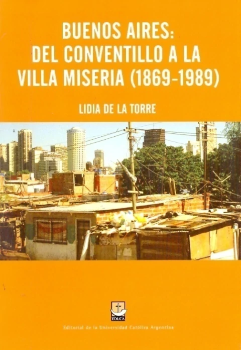 BUENOS AIRES: DEL CONVENTILLO A LA VILLA MISERIA (1869-1989)
