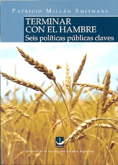 TERMINAR CON EL HAMBRE. Seis políticas públicas claves