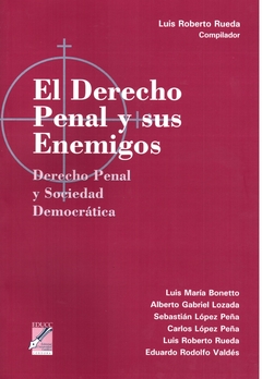 El derecho penal y sus enemigos