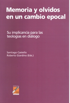 Memoria y olvidos en un cambio epocal