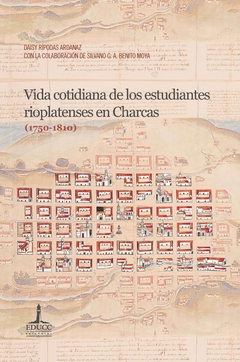 Vida cotidiana de los estudiantes rioplatenses en Charcas (1750-1810)