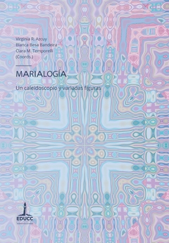 Marialogía. Un caleidoscopio y variadas figuras