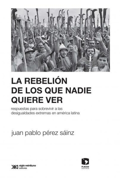 La rebelión de los que nadie quiere ver