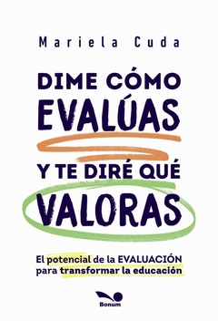 Dime cómo evaluas y te diré qué valoras