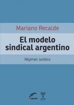 El modelo sindical argentino