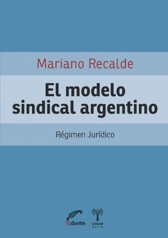 El modelo sindical argentino