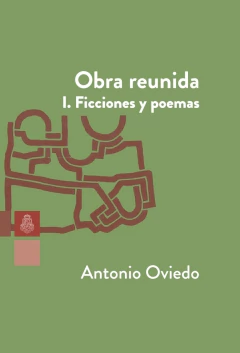 Obra reunida I. Ficciones y poemas