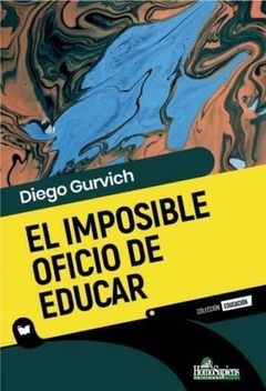 El imposible oficio de educar