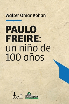 Paulo Freire: un niño de 100 años