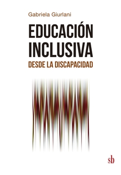 Educación inclusiva desde la discapacidad