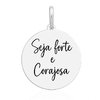 Pingente Seja Forte e Corajosa 15mm Prata 925 - comprar online