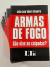 Livro "Armas de Fogo - São Elas as Culpadas?" 1.ª Ed. LTR SP 104 p João Luís Vieira Teixeira Indispensável! Violência Criminalidade CAC