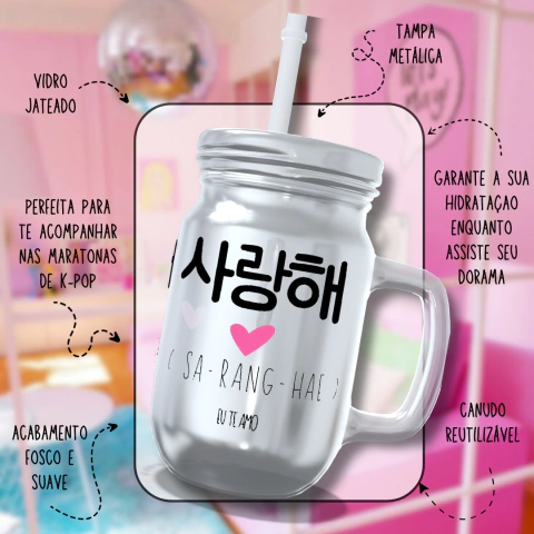 Mason Jar - SA-RANG-HAE (Saranghae)