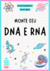 Monte seu DNA e RNA