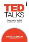 Chris Anderson - Ted Talks: o Guia Oficial do Ted para Falar em Publico