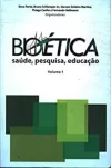 Dora Porto e Outros - Bioetica Volume 1 - Saude, Pesquisa, Educacao