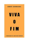 Andre Carvalhal - Viva o Fim: Almanaque de um Novo Mundo