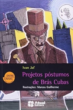 Ivan Jaf - Projetos Postumos de Bras Cubas