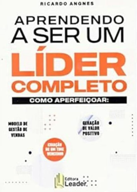 Ricardo Angnes - Aprendendo a Ser um Lider Completo