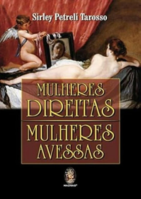 Sirley Petreli Tarosso - Mulheres Direitas, Mulheres Avessas