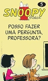 Charles M. Schulz - Snoopy 5: Posso Fazer uma Pergunta, Professora?