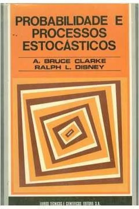 A. Bruce Clarke - Probabilidade e Processos Estocasticos