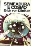 Erich Von Daniken - Semeadura e Cosmo