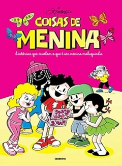 Ziraldo - Coisas de Menina: Historias que Revelam o que e Ser Menina Maluquinha