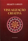 Shakti Gawain - Visualizacao Criativa