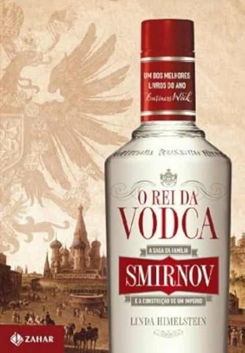 Linda Himelstein - O Rei da Vodca - a Saga da Familia Sminov