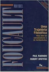 Paul Rabinow / Hubert Dreyfus - Michel Foucault - uma Trajetoria Filosofica