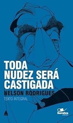 Nelson Rodrigues - Toda Nudez Sera Castigada - Texto Integral - Pocket