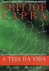 Fritjof Capra - A Teia da Vida: uma Nova Compreensao Cientifica dos Sistemas Vivos