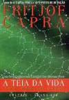 Fritjof Capra - A Teia da Vida: uma Nova Compreensao Cientifica dos Sistemas Vivos