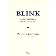 Malcolm Gladwell - Blink: a Decisao Num Piscar de Olhos