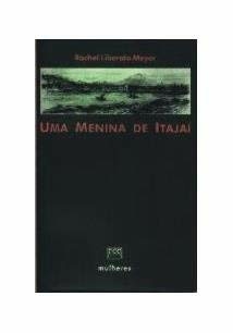 Rachel Liberato Meyer - Uma Menina de Itajai