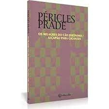 Pericles Prade - Os Milagres do Cao Jeronimo e Alcapao para Gigantes