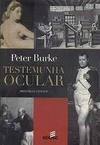 Peter Burke - Testemunha Ocular: Historia e Imagem